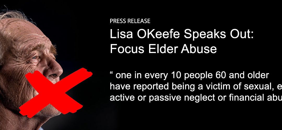 Focus Elder Abuse OKEEFE SPEAKS OUT